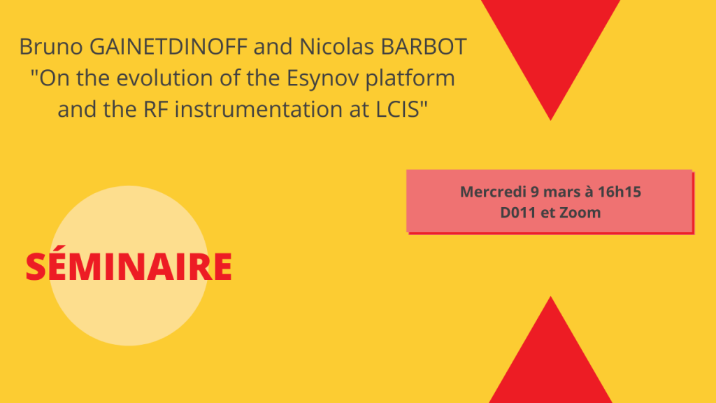 Actualité bannière Séminaire Gainetdinoff Barbot on the evolution of the esynov platform and the RF instrumentation LCIS