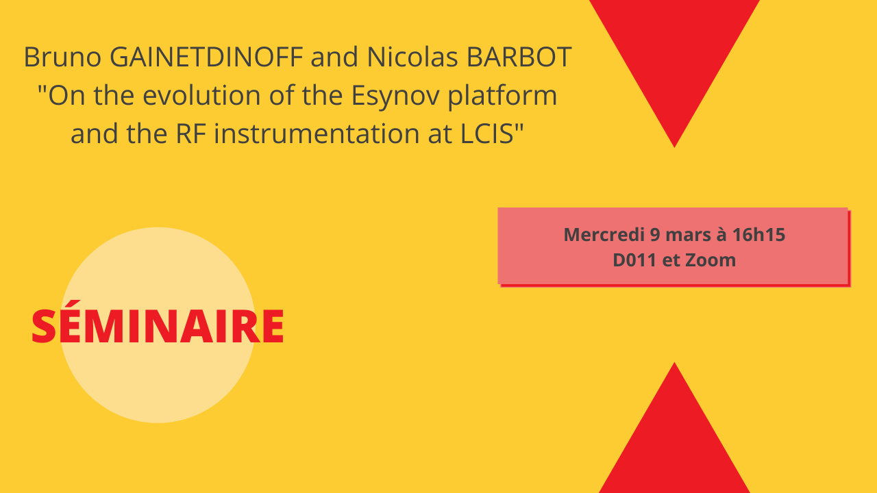 Actualité bannière Séminaire Gainetdinoff Barbot on the evolution of the esynov platform and the RF instrumentation LCIS